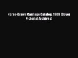 Read Horse-Drawn Carriage Catalog 1909 (Dover Pictorial Archives) Ebook