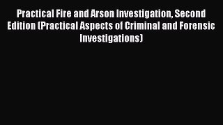 [PDF] Practical Fire and Arson Investigation Second Edition (Practical Aspects of Criminal