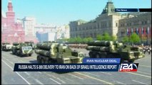 Russia halts S-300 delivery to Iran on back of Israeli Intelligence report