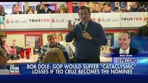 Dole on why he believes Cruz would be cataclysmic for GOP
