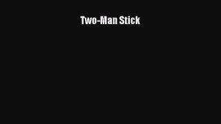 [PDF] Two-Man Stick Read Full Ebook