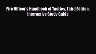 [PDF] Fire Officer's Handbook of Tactics Third Edition Interactive Study Guide Download Full