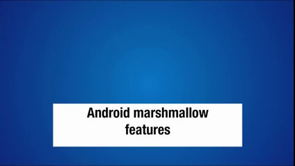 Android marshmallow features