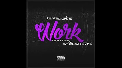 Kidd Week X Sparx - Work (French Remix) ft Hassna & Sam's __ #Rihanna #Drake