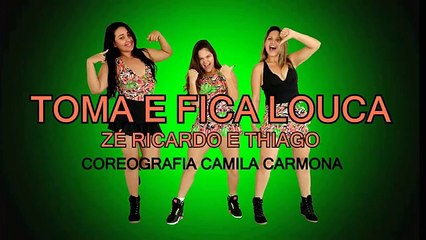 Zé Ricardo e Thiago - Toma e Fica Louca (Coreografia Camila Carmona)