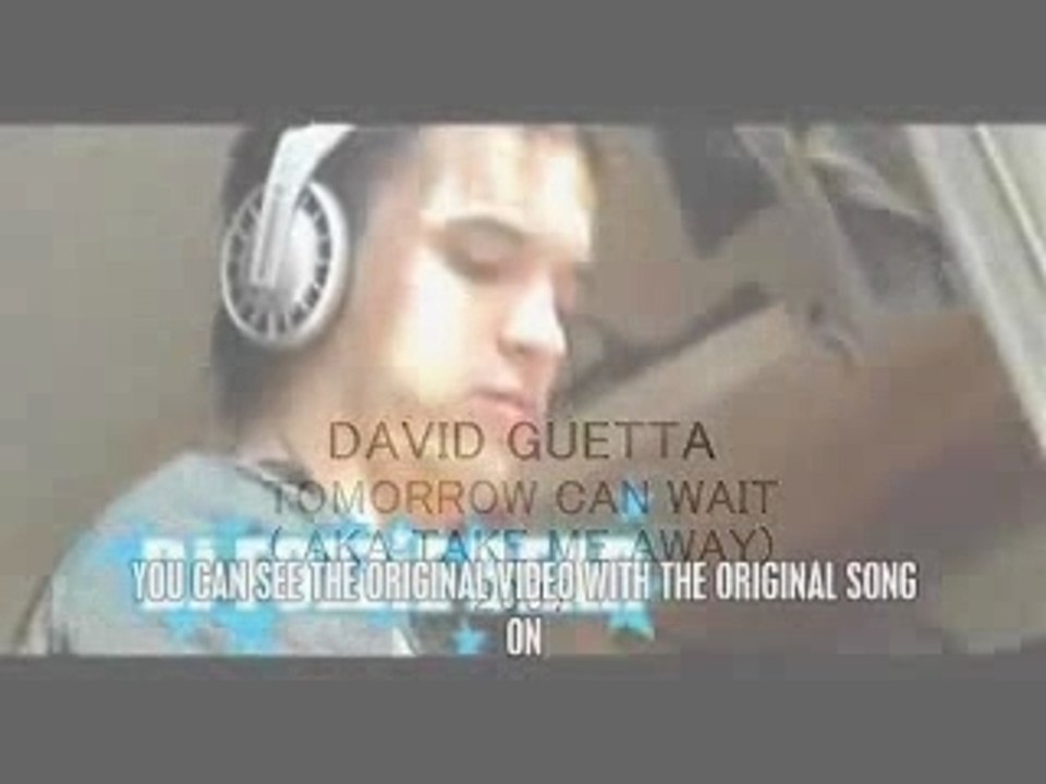 Tomorow Can Wait - David Guetta  [Aka Take Me Away]