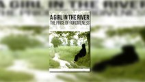 A Girl in the River 'The Price of Forgiveness' by Sharmeen Obaid Chinoy was Scripted by Syed Noor New full Video 2016