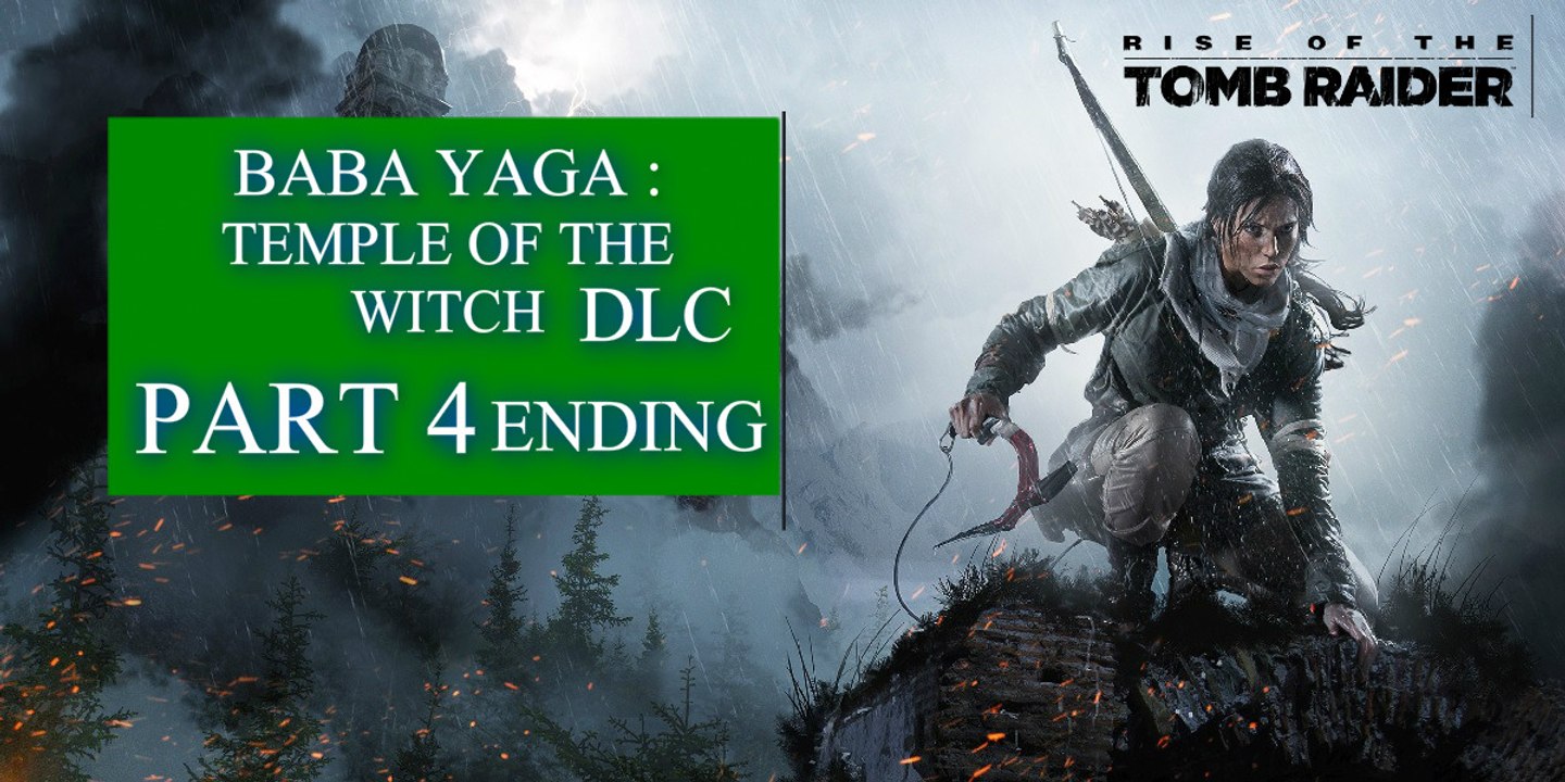 Rise of the Tomb Raider (DLC) Baba Yaga Part 4 Ending