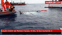 Aydın Didim' de Mülteci Faciası; 13 Ölü, 14 Kişi Kurtarıldı-3