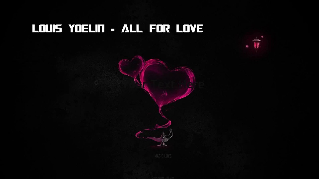 Louis Yoelin - All For Love
