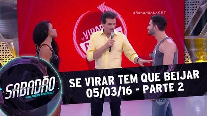 Se Virar Tem Que Beijar - 05.03.16 - Parte 2