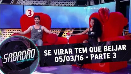 Se Virar Tem Que Beijar - 05.03.16 - Parte 3