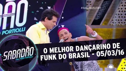 O Melhor Dançarino de Funk do Brasil - 05.03.16
