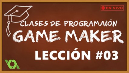 Clases de Programación GameMaker - Lección #3 (Parte 2-4)