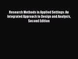 Read Research Methods in Applied Settings: An Integrated Approach to Design and Analysis Second