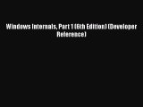 [PDF] Windows Internals Part 1 (6th Edition) (Developer Reference) [PDF] Full Ebook