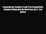 [PDF] Preparing the Yamaha YZ and IT for Competition: Includes Riding with the Hurricane Vol.