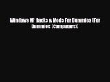 [PDF] Windows XP Hacks & Mods For Dummies (For Dummies (Computers)) [PDF] Full Ebook