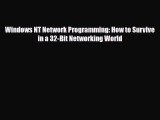 [Download] Windows NT Network Programming: How to Survive in a 32-Bit Networking World [Download]