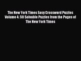 Read The New York Times Easy Crossword Puzzles Volume 4: 50 Solvable Puzzles from the Pages