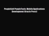 PDF PeopleSoft PeopleTools: Mobile Applications Development (Oracle Press) Ebook