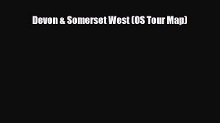 Download Devon & Somerset West (OS Tour Map) Free Books
