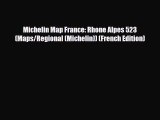 Download Michelin Map France: Rhone Alpes 523 (Maps/Regional (Michelin)) (French Edition) PDF