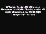 PDF SAP Training Tutorials: SAP MM Inventory Management: SAPCOOKBOOK Training Tutorials MM
