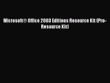 PDF Microsoft® Office 2003 Editions Resource Kit (Pro-Resource Kit) [Download] Online