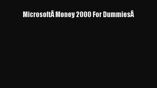 Download MicrosoftÂ Money 2000 For DummiesÂ [Read] Online