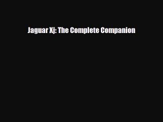 [PDF] Jaguar Xj: The Complete Companion Download Online