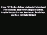 Download Using FREE Scribus Software to Create Professional Presentations: Book Covers Magazine