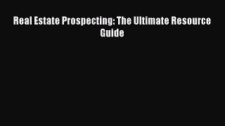 PDF Real Estate Prospecting: The Ultimate Resource Guide  EBook