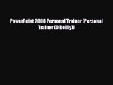 Download PowerPoint 2003 Personal Trainer (Personal Trainer (O'Reilly)) [Download] Online