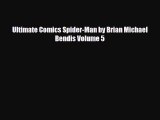 [Download] Ultimate Comics Spider-Man by Brian Michael Bendis Volume 5 [Read] Full Ebook