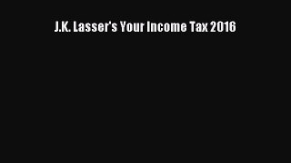 PDF J.K. Lasser's Your Income Tax 2016  Read Online