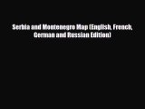 PDF Serbia and Montenegro Map (English French German and Russian Edition) Read Online