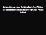 PDF National Geographic Walking Paris 2nd Edition: The Best of the City (National Geographic