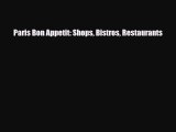 Download Paris Bon Appetit: Shops Bistros Restaurants Free Books