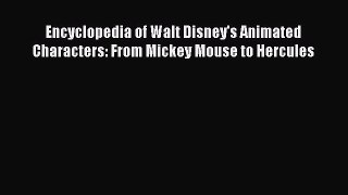 Read Encyclopedia of Walt Disney's Animated Characters: From Mickey Mouse to Hercules Ebook