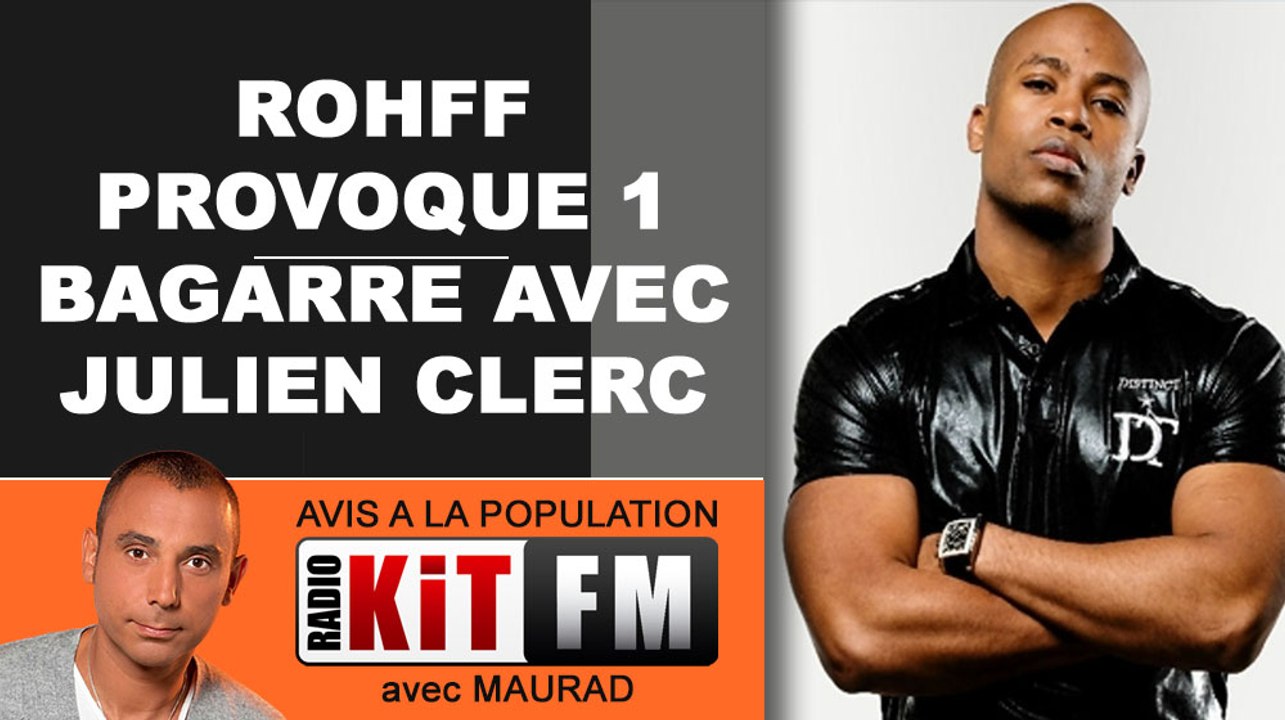 ROHFF PROVOQUE 1 BAGARRE ENTRE UN ANIMATEUR DE SKYROCK ET JULIEN CLERC.