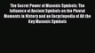 Read The Secret Power of Masonic Symbols: The Influence of Ancient Symbols on the Pivotal Moments