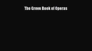 Read The Grove Book of Operas Ebook