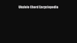 Read Ukulele Chord Encyclopedia Ebook