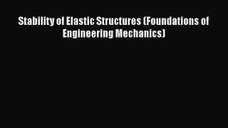 Read Stability of Elastic Structures (Foundations of Engineering Mechanics) Ebook Free