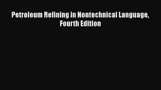 Download Petroleum Refining in Nontechnical Language Fourth Edition PDF Online