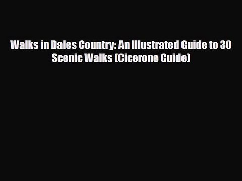 PDF Walks in Dales Country: An Illustrated Guide to 30 Scenic Walks (Cicerone Guide) Ebook