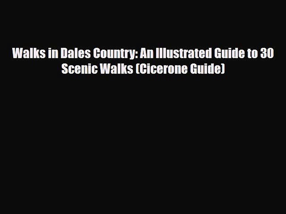 PDF Walks in Dales Country: An Illustrated Guide to 30 Scenic Walks (Cicerone Guide) Ebook