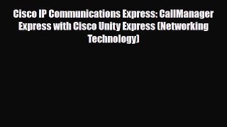 [Download] Cisco IP Communications Express: CallManager Express with Cisco Unity Express (Networking