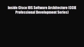 [Download] Inside Cisco IOS Software Architecture (CCIE Professional Development Series) [Download]